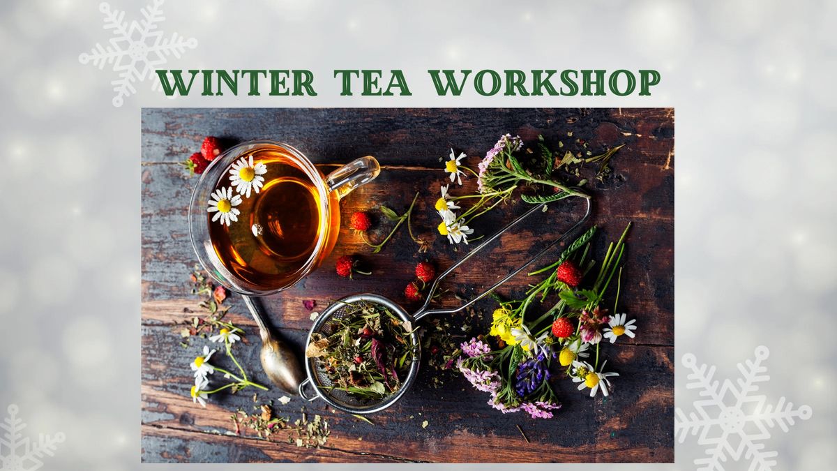 Winter Tea Workshop