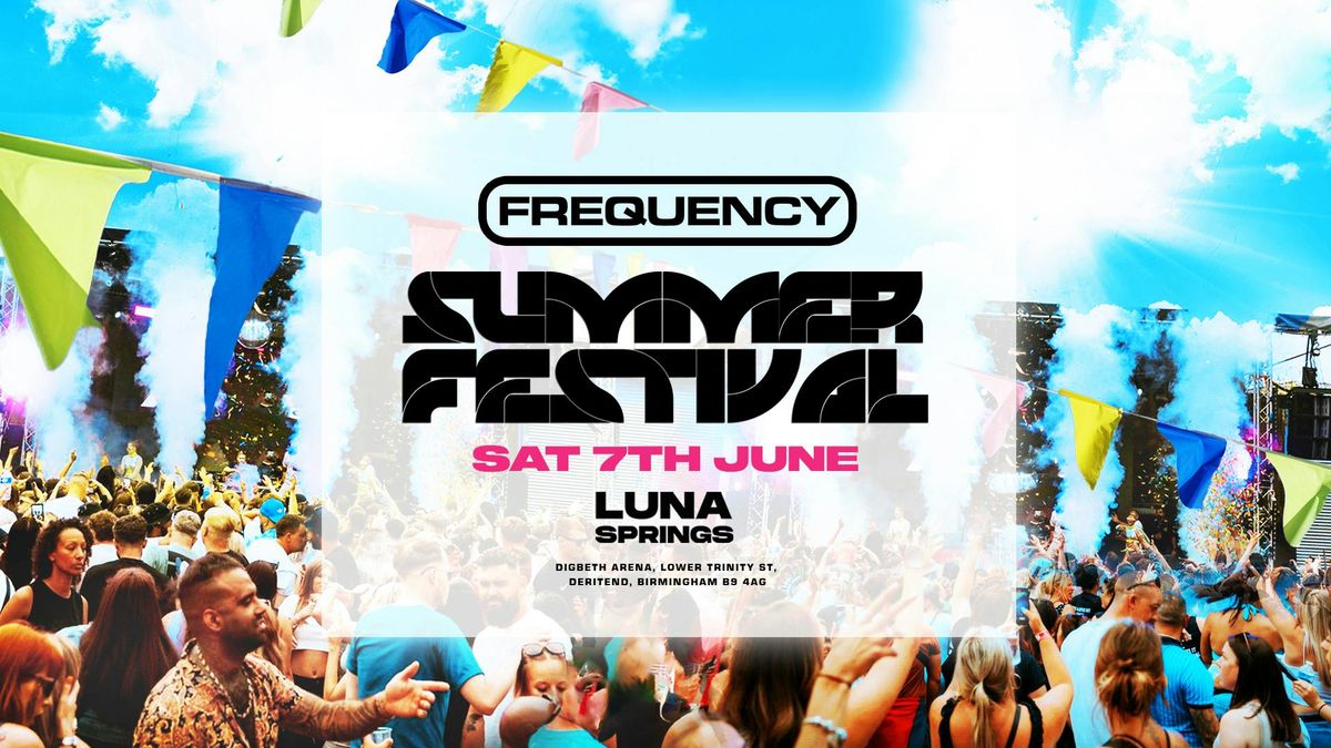 Frequency Summer Festival - Luna Springs [PRIORITY TICKETS SELLING FAST!]