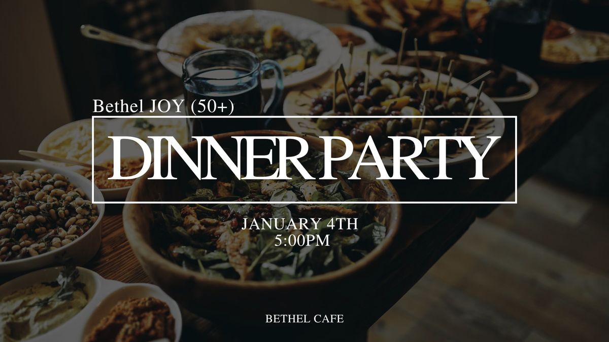 Bethel JOY (Adults 50+) | Dinner Party!