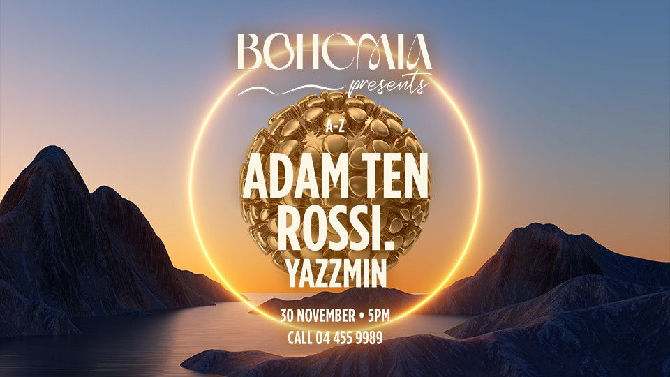 Bohemia Presents Adam Ten & Rossi