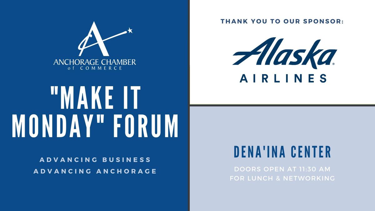 "Make it Monday" forum - Alaska Native Corporations: A Foundation of the Alaska Economy