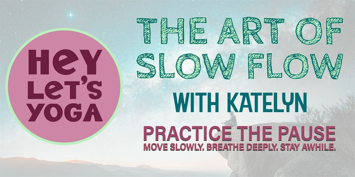 The Art of Slow Flow