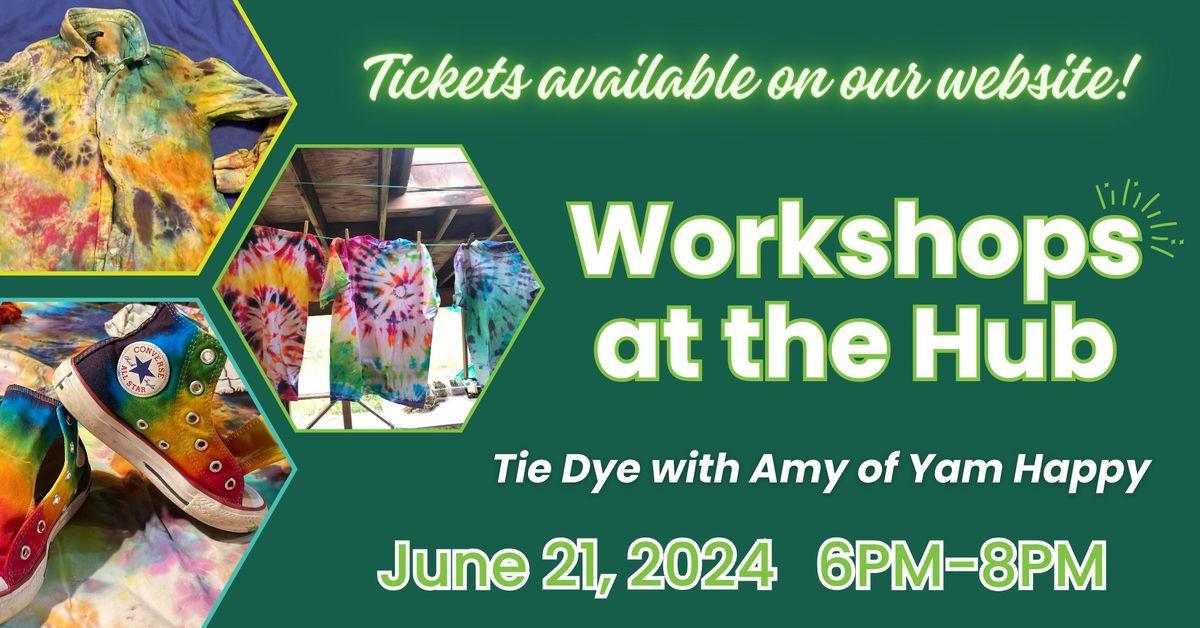 Workshops at the Hub: Tie Dye with Amy of Yam Happy 