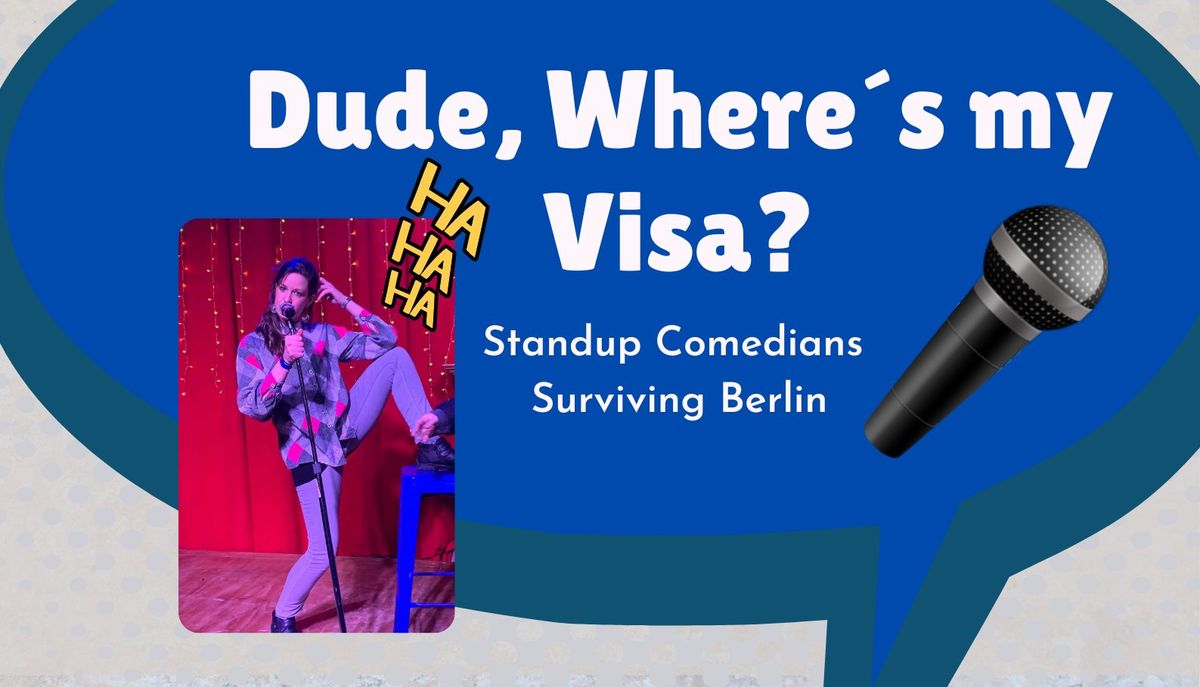 Dude Where\u00b4s My Visa? Stand Up Comedy