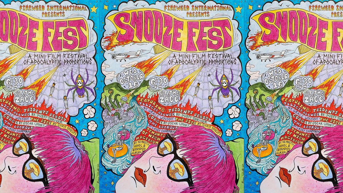 Fireweed International Presents: SNOOZE FEST [a mini film festival of apocalyptic proportions]