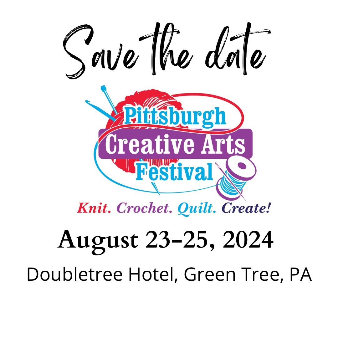 2024 Pittsburgh Creative Arts\/Knit & Crochet Festival
