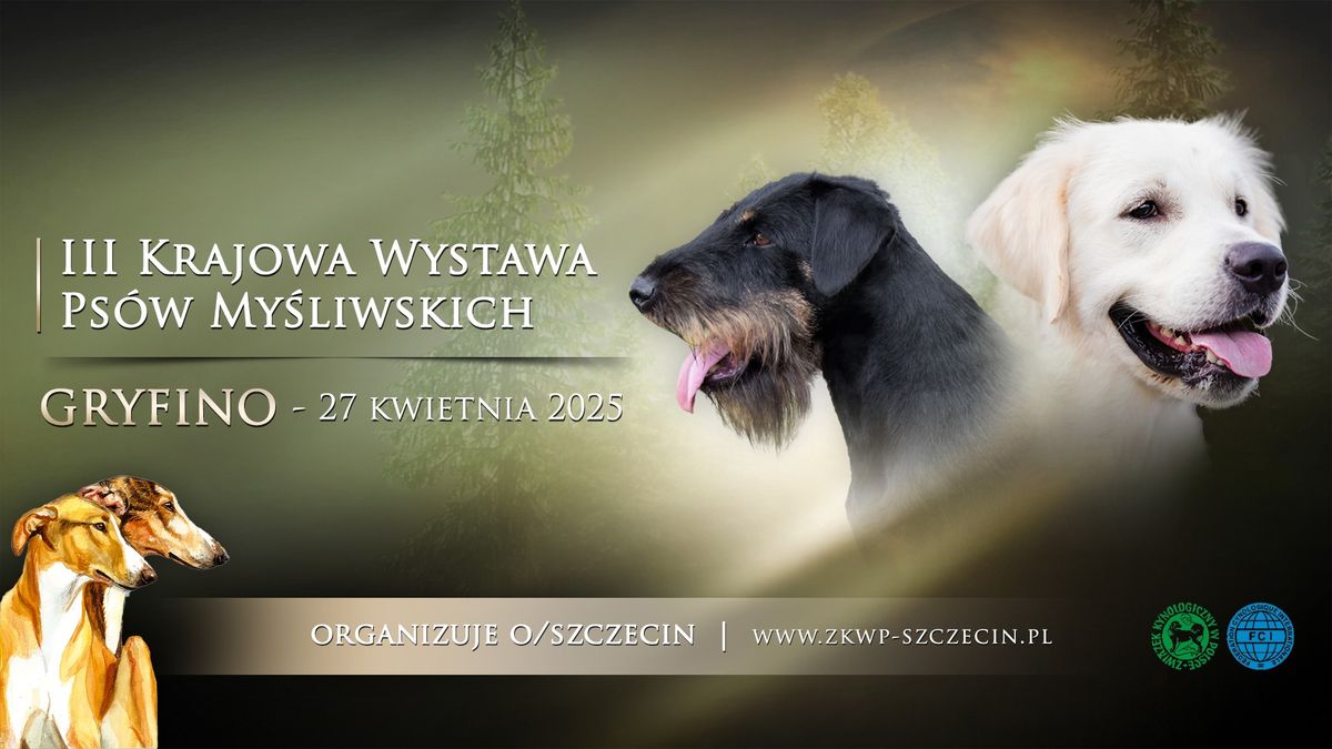 \t Krajowa Wystawa Ps\u00f3w My\u015bliwskich Gryfino (o\/Szczecin) 27.04.2025r.