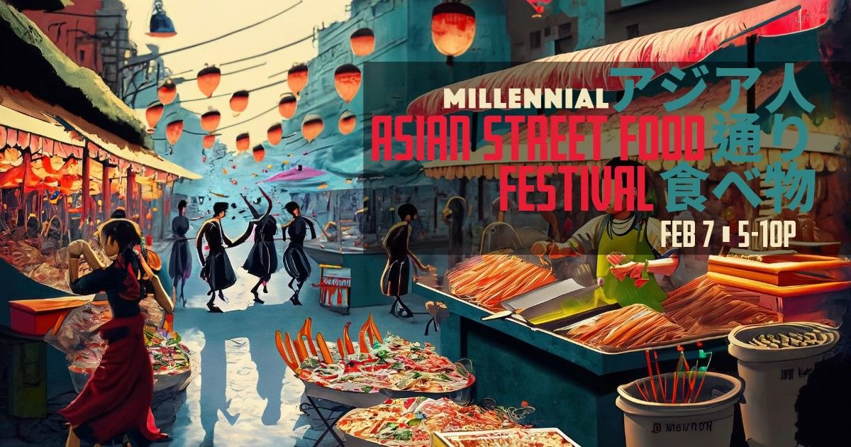 Asian Street Food Festival @ Millennial