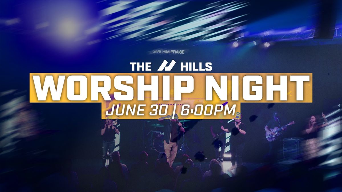 Worship Night at The Hills