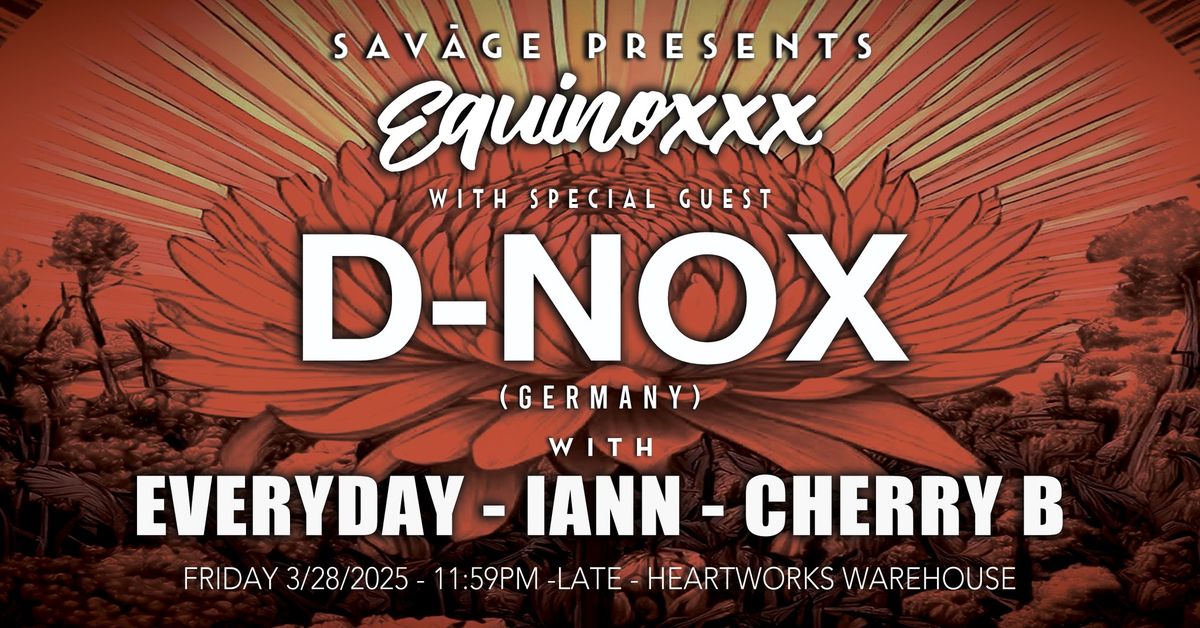 Sav\u00e1ge Presents: Equinoxxx with D-NOX