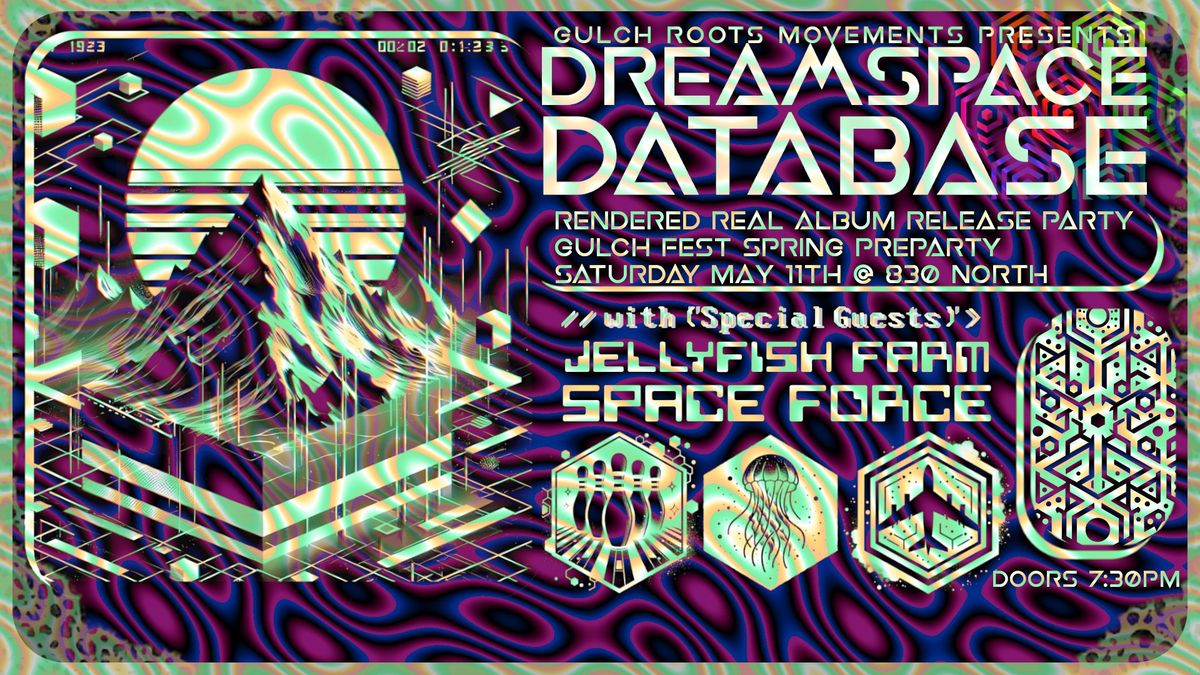 Dreamspace Database w\/ Jellyfish Farm and Space Force "Live on the Lanes" at 830 North 