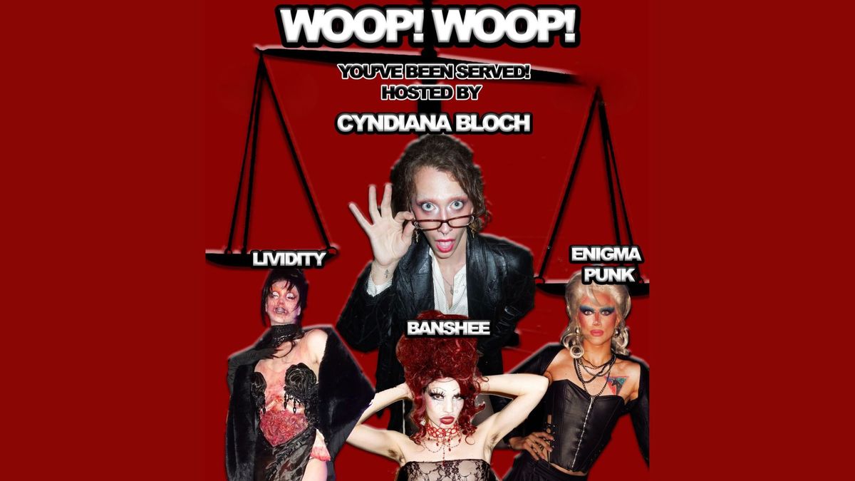 Woop Woop! You've Been Served! Hosted by Cyndiana Bloch