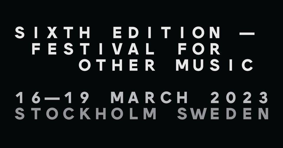 Sixth Edition Festival for Other Music