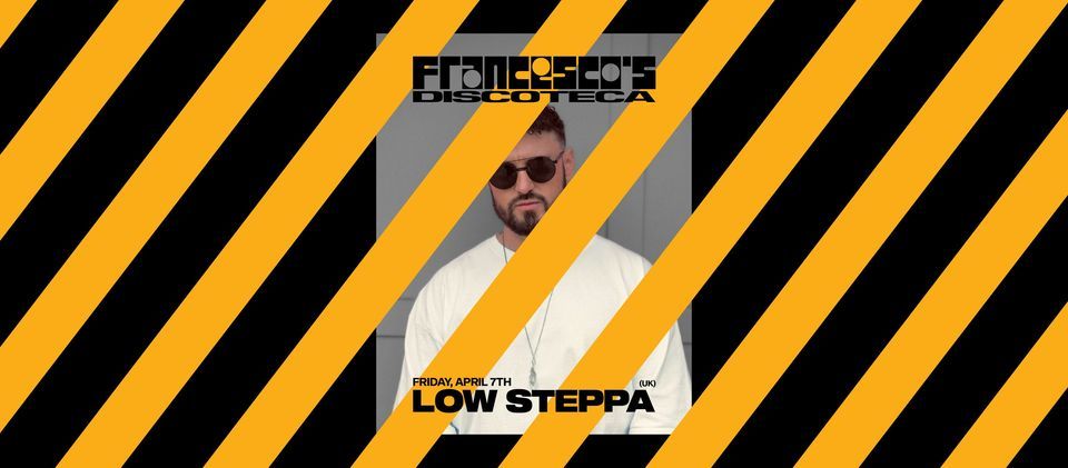 LOW STEPPA | Francesco's Discoteca Montr\u00e9al