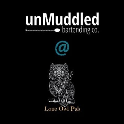 unMuddled Bartending Co. @ Lone Owl Pub