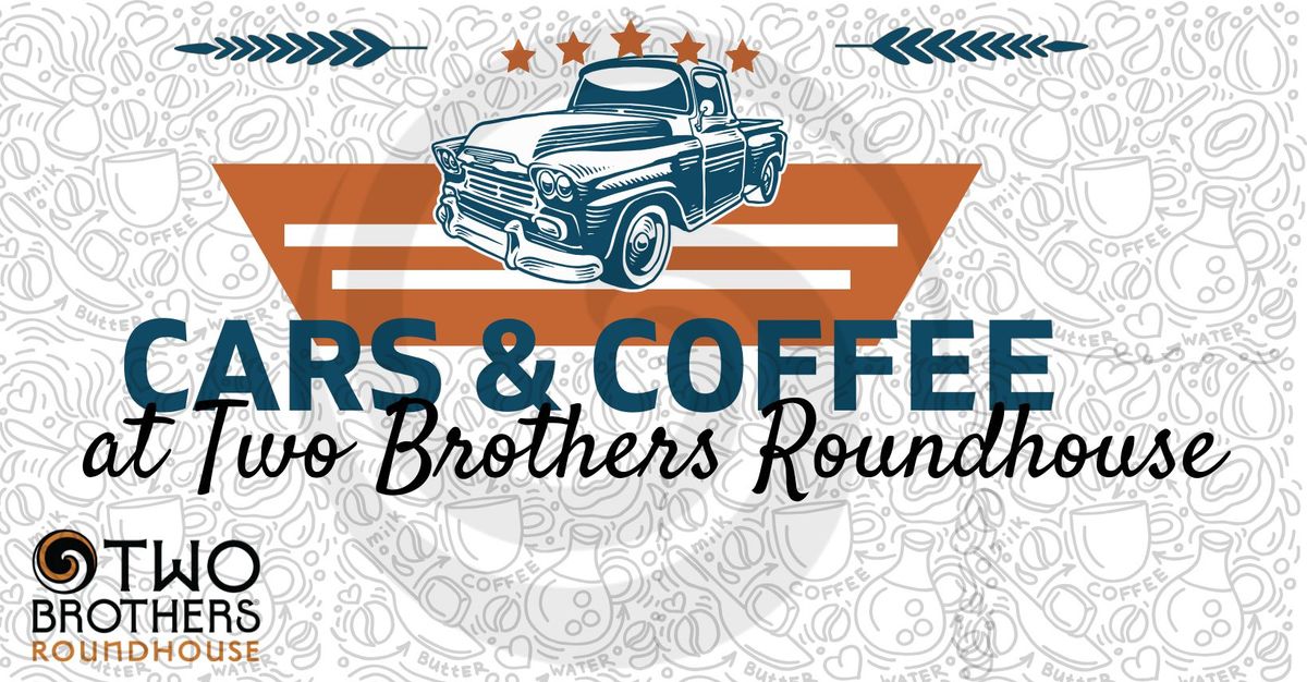 Cars and Coffee - Two Brothers Roundhouse - 2024