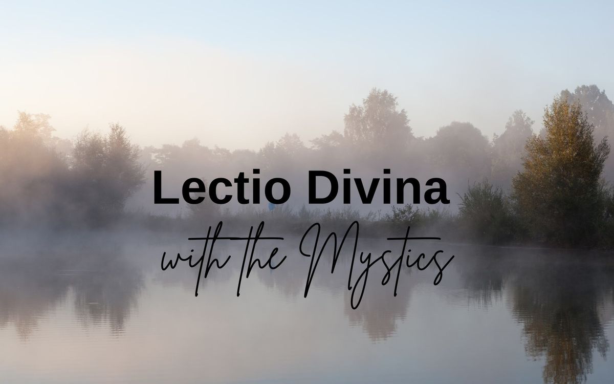 Lectio Divina with the Mystics