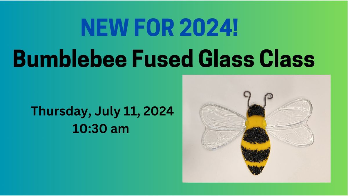 Bumblebee Fused Glass Class