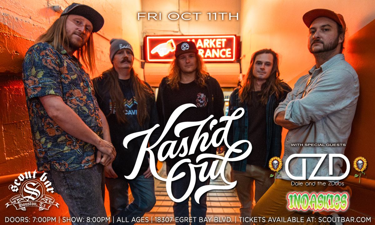 Kash'd Out w\/ special guests Dale and the Zdubs & InDaSkies