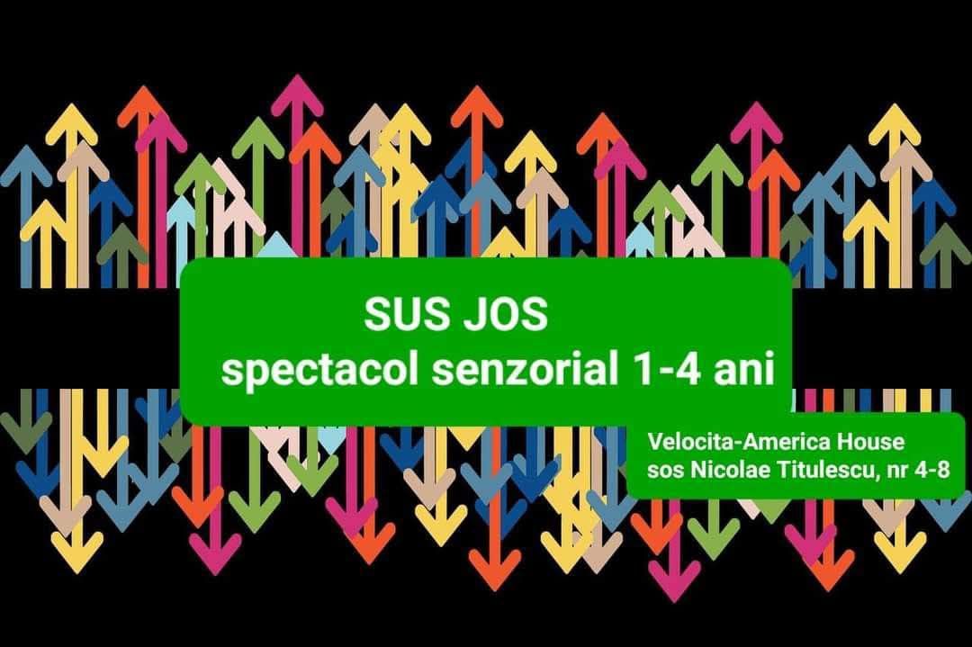 SUS  JOS - spectacol senzorial 1- 4 ani