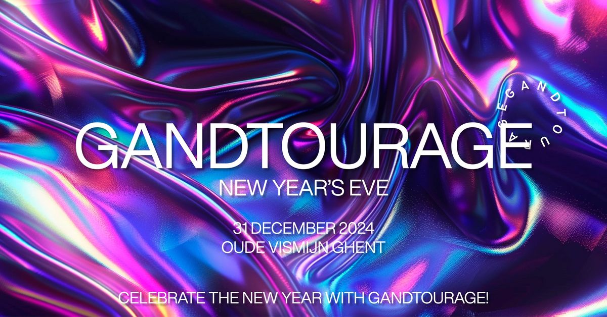 GANDTOURAGE \u25ae NEW YEAR'S EVE 2024 \u25ae OUDE VISMIJN 