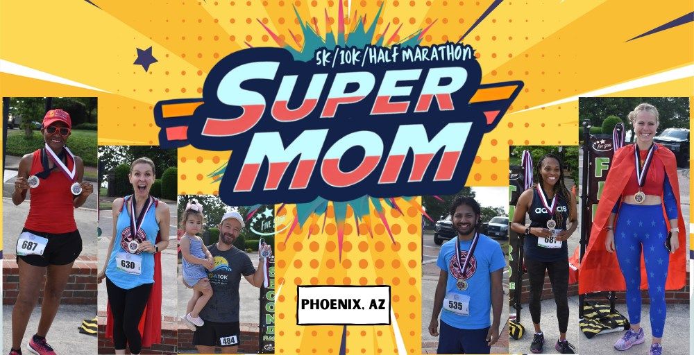 Super Mom 5K\/10K\/Half Marathon - Phoenix