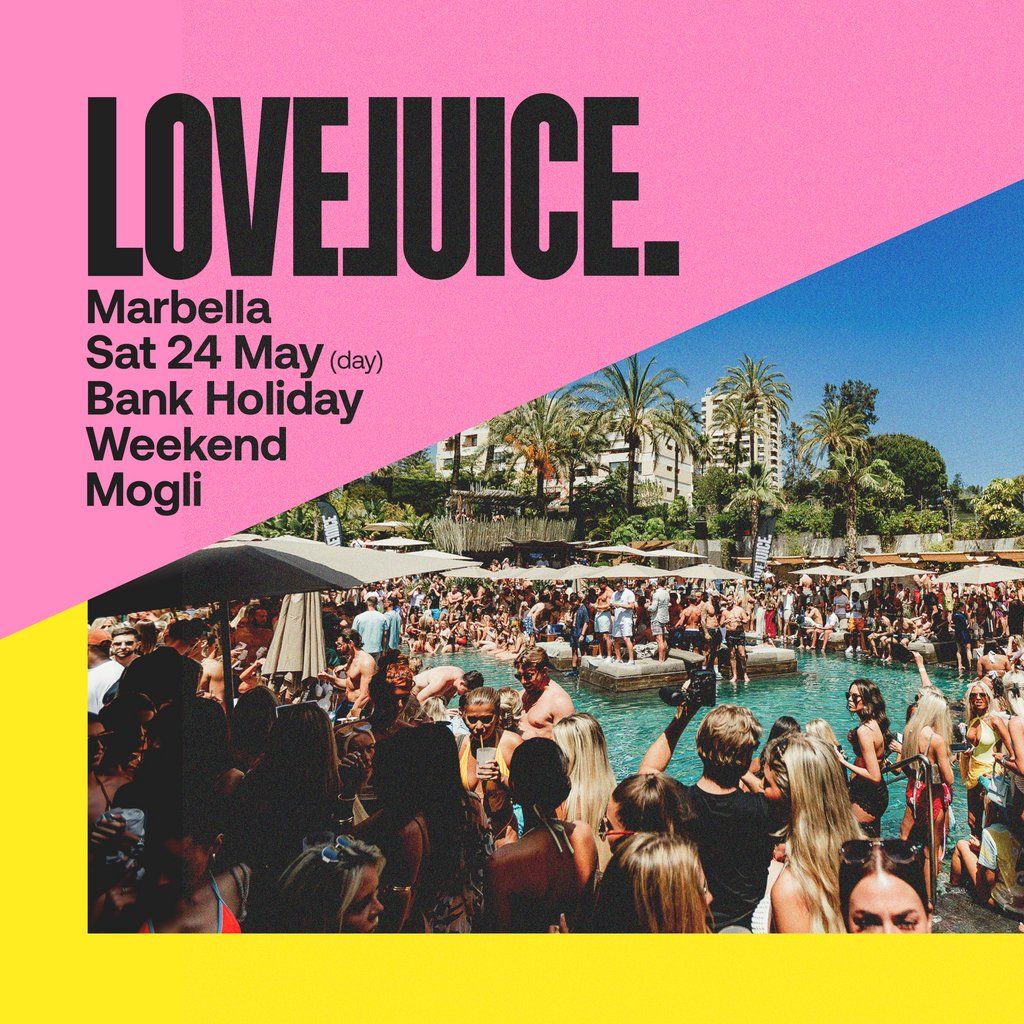 LoveJuice Pool Party at Mogli Marbella - Bank Hol Sat 24 May