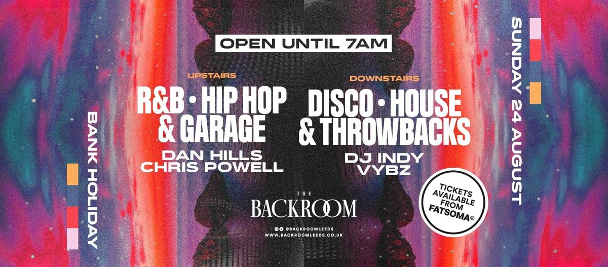 August  Bank Holiday Sunday @ The Backroom | 2 Floors | 4 DJs | Til 7am