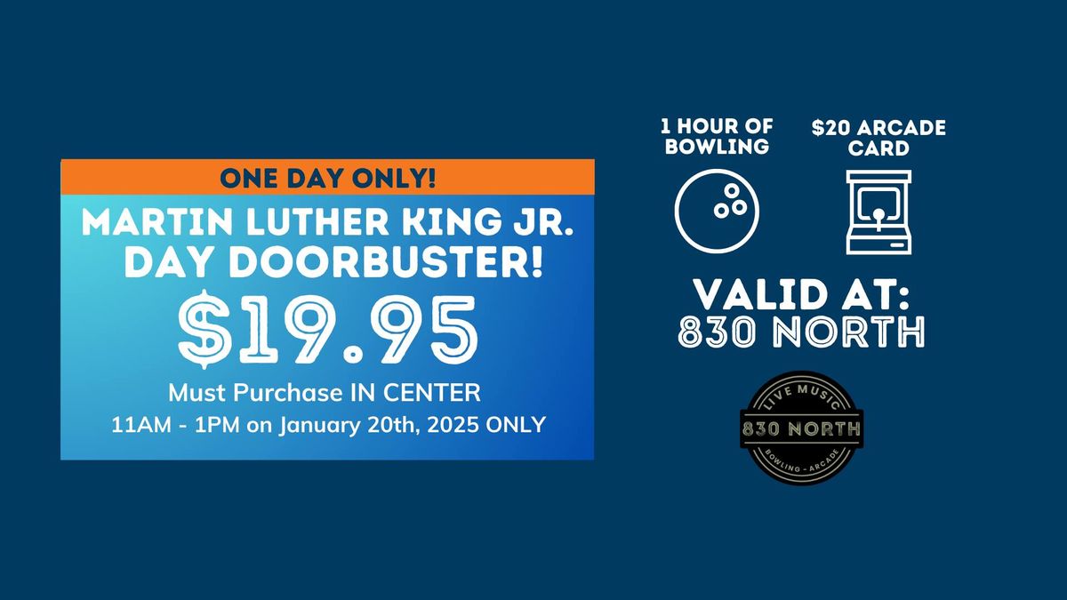 Martin Luther King Jr. Day Doorbuster @ 830 North