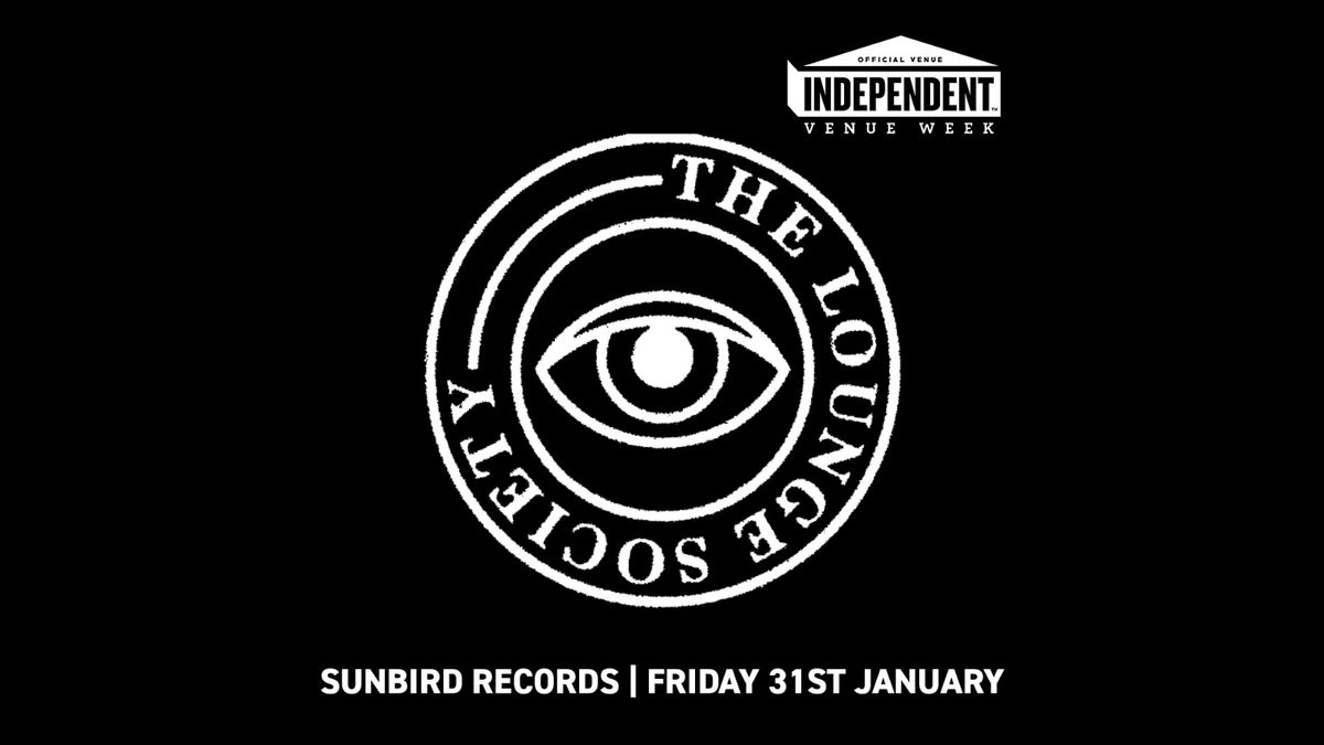 The Lounge Society IVW2025 - Friday 31st January 2025 | Sunbird Records, Darwen