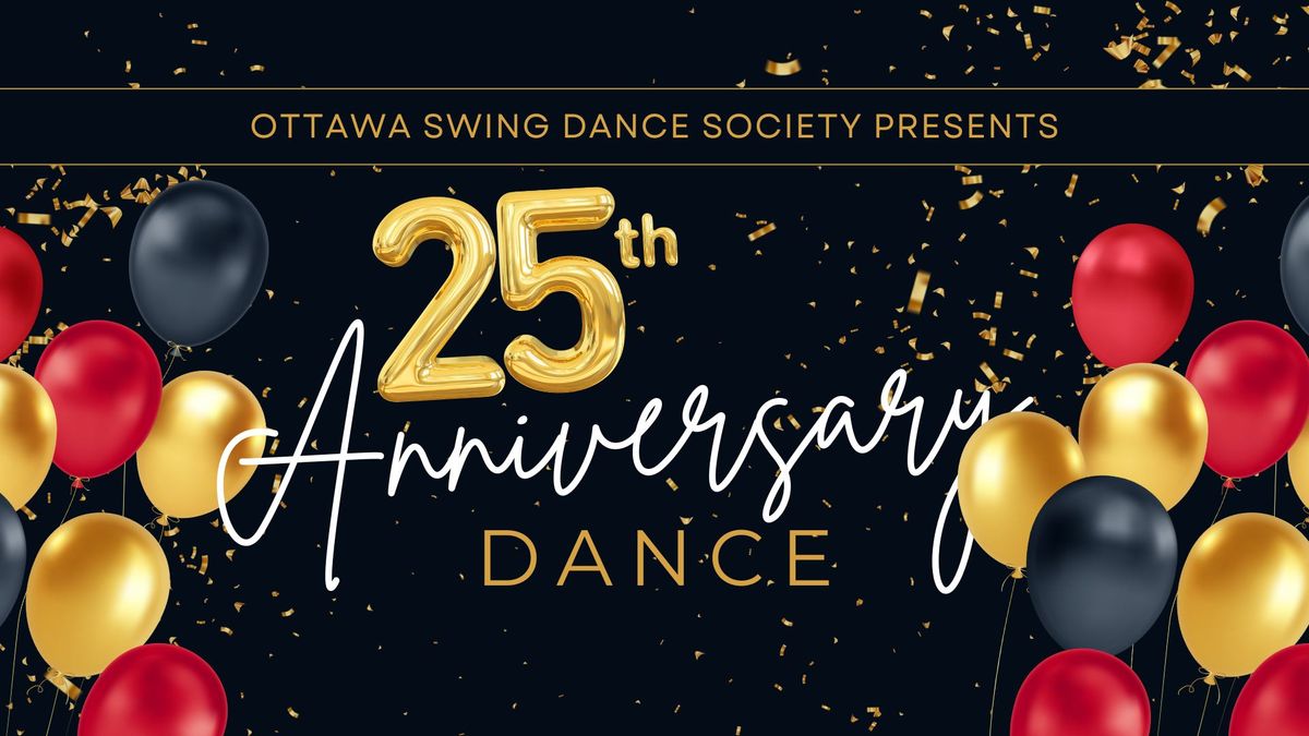 Ottawa Swing Dance Society's 25th Anniversary Dance