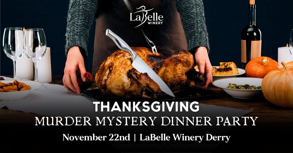 Thanksgiving Murder Mystery Dinner Party (LaBelle Winery Derry)