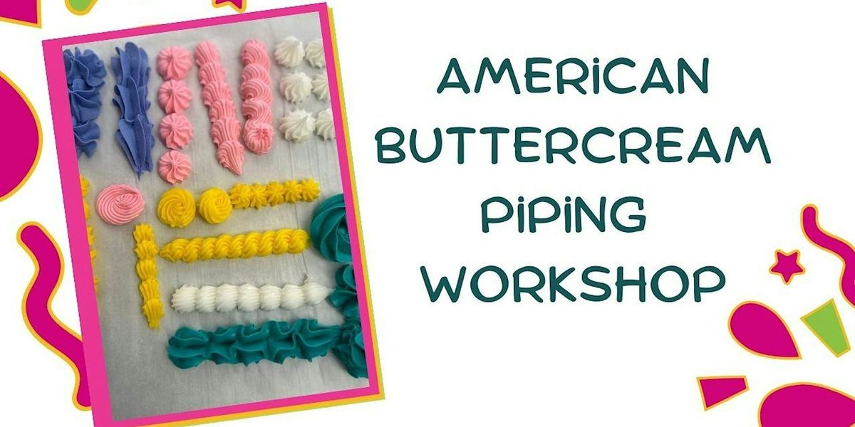 American Buttercream Piping Workshop