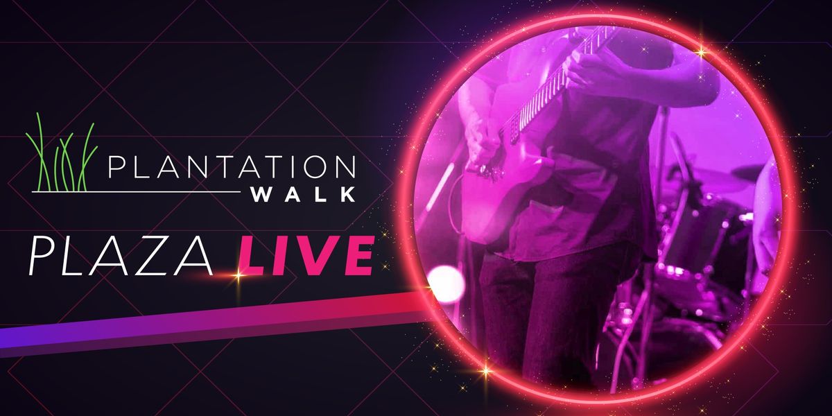  Live Music on the Plantation Walk Plaza Every Thursday - Sunday (Hours Vary by Day)