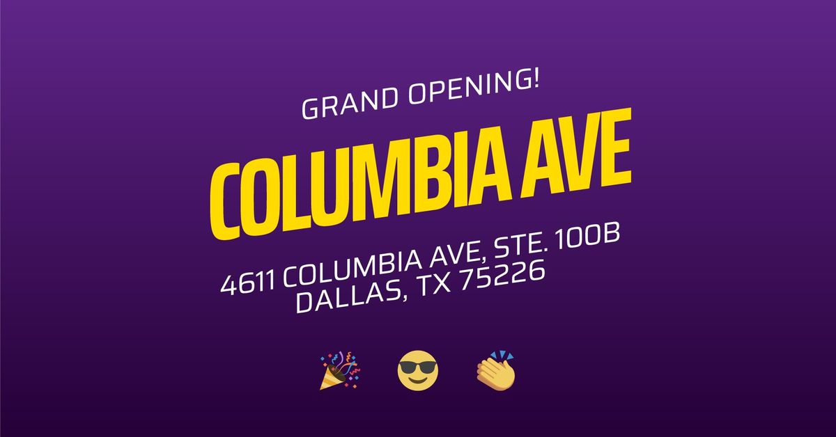 Columbia Ave. Grand Opening | Dallas