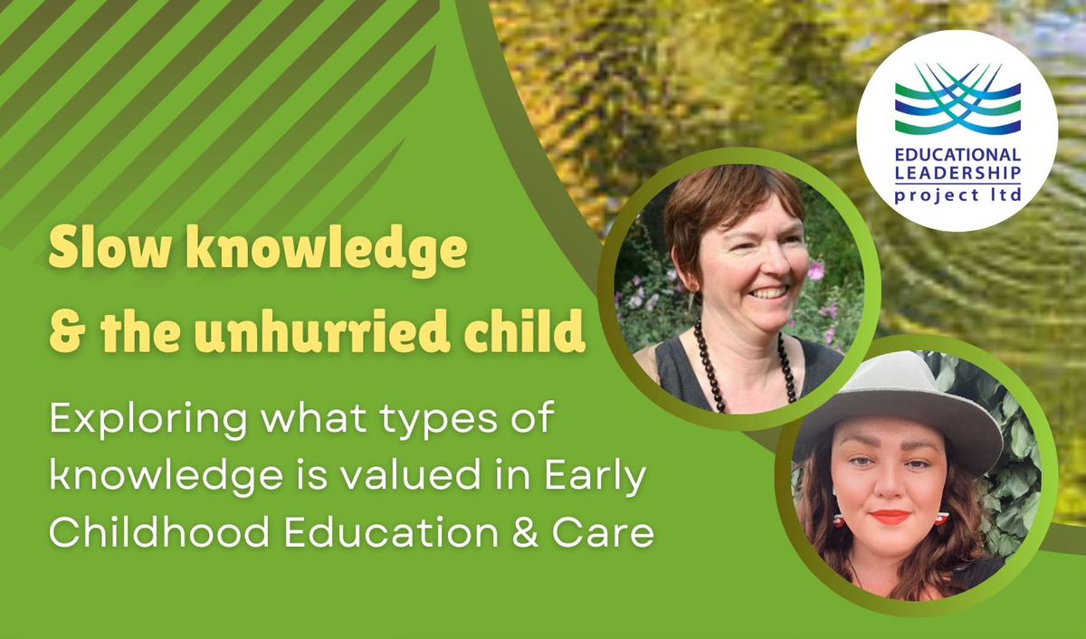 Slow Knowledge & The Unhurried Child, With Alison Clark & Emma Parangi