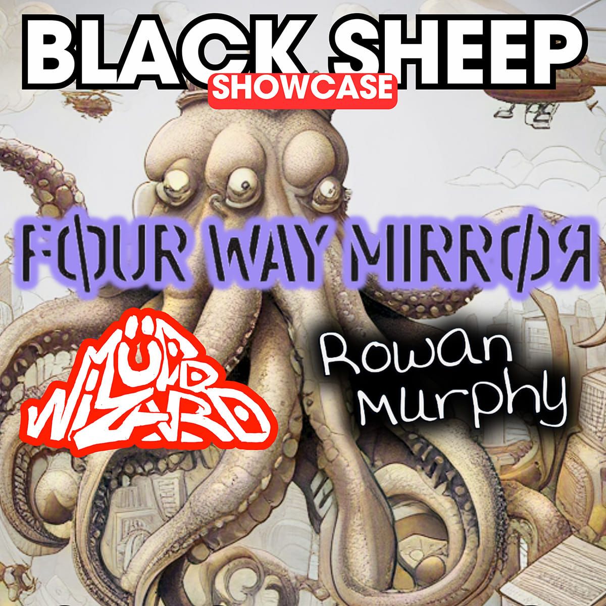 Four Way Mirror + Mudd Wizard + Rowan Murphy Sat 24th Aug