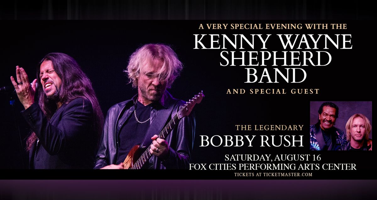 A Special Evening with Kenny Wayne Shepherd Band and Bobby Rush