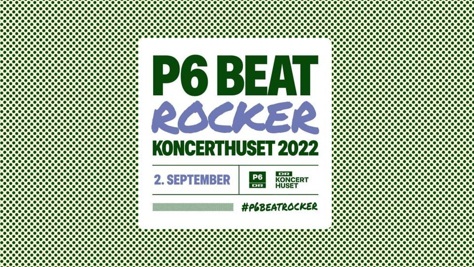 P6 BEAT Rocker Koncerthuset 2022 | F\u00e5 billetter!
