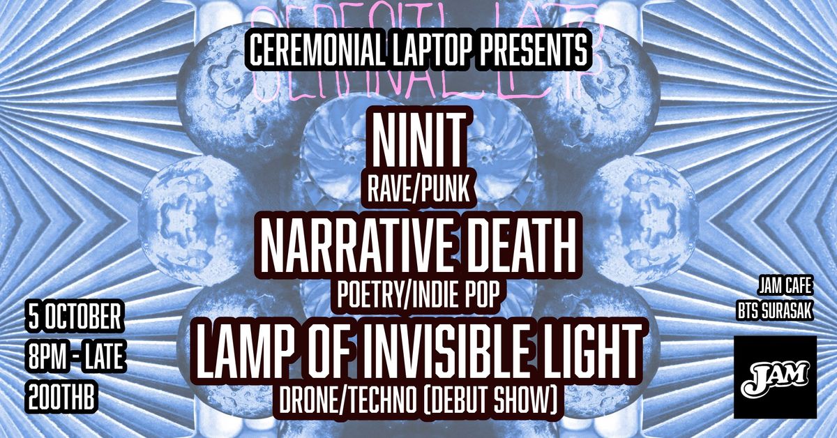 Ceremonial Laptop: NINIT, Narrative Death, Lamp Of Invisible Light