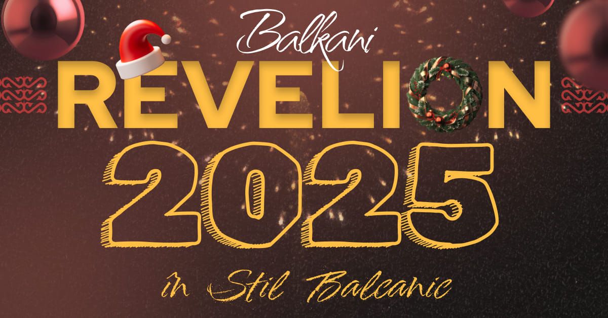 Revelion 2025 \u00cen Stil Balcanic 