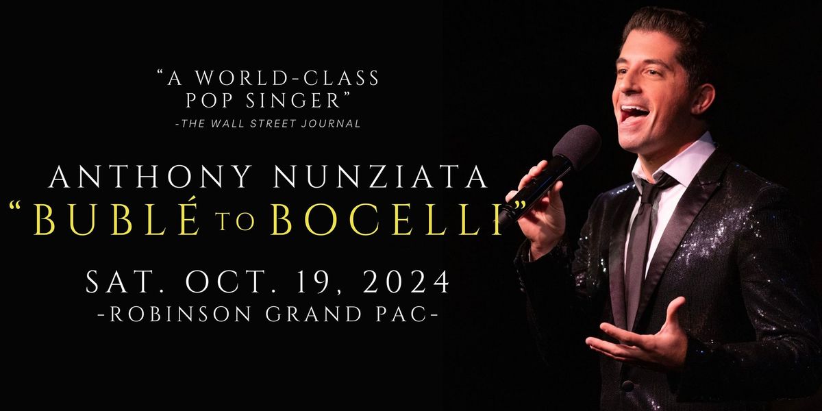 Anthony Nunziata: Bubl\u00e9 to Bocelli