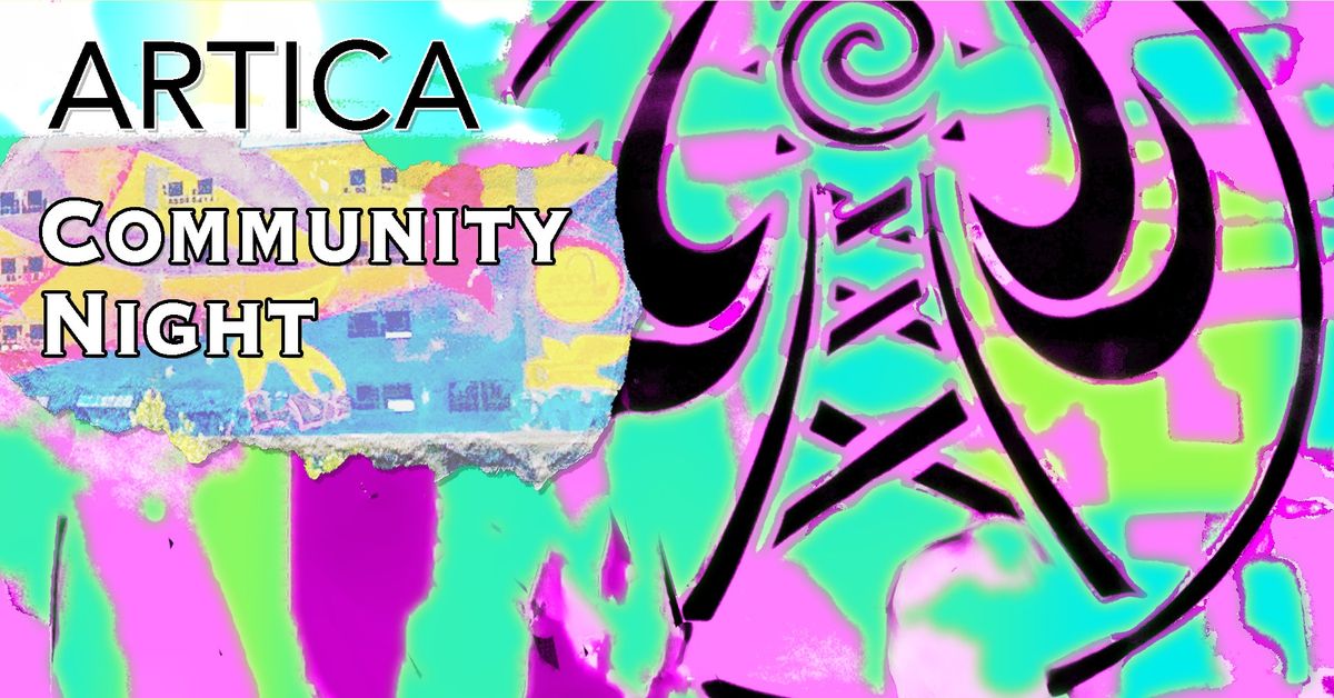 ARTICA Community Night at 3rd Space!