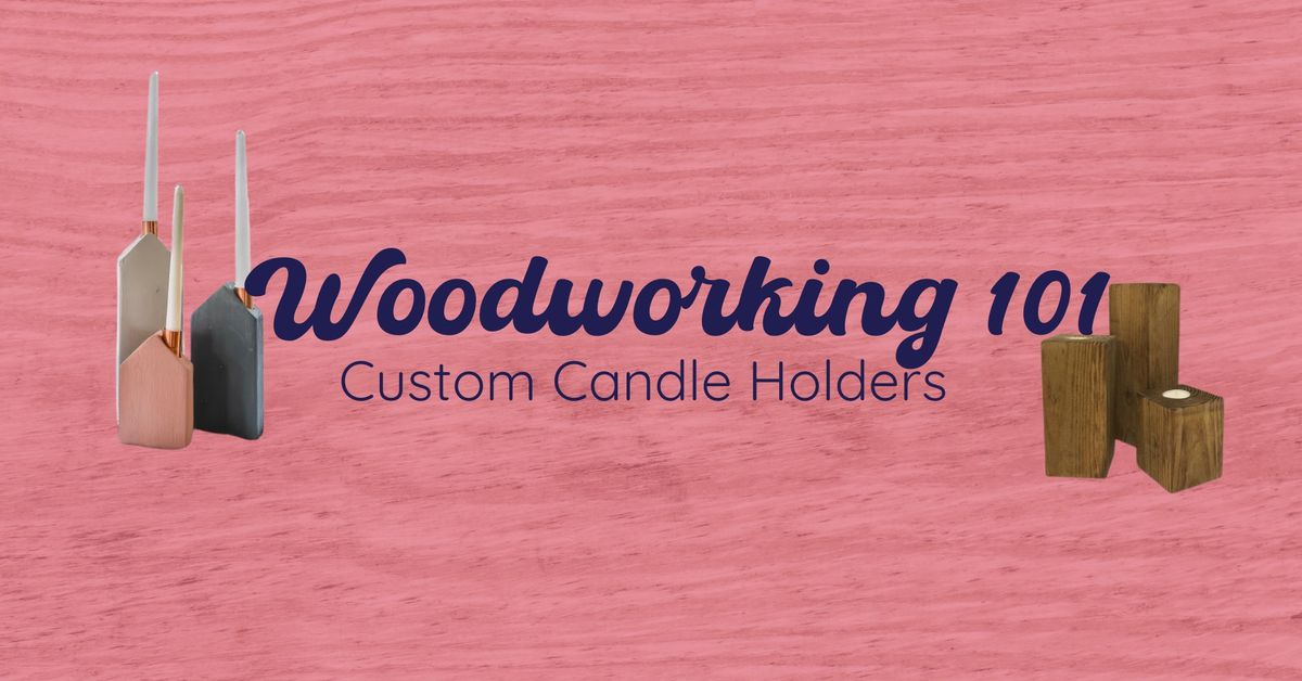 Woodworking 101: DIY Seasonal Candle Holders