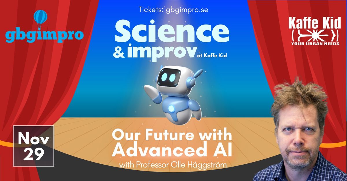 Science and Improv - Our Future with Advanced AI (In English)