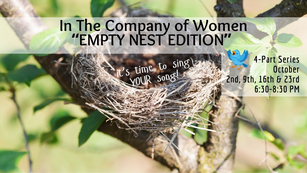 IN THE COMPANY OF WOMEN - Empty Nest Edition