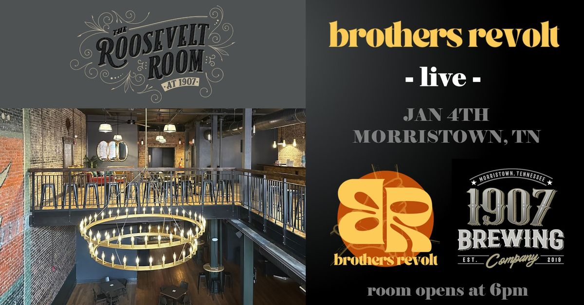 Brothers Revolt at the Roosevelt Room at 1907 Brewing Company