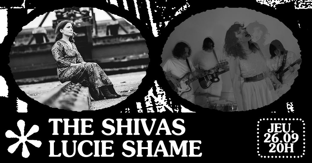 THE SHIVAS \u2726 LUCIE SHAME \u2726 26\/09 \u2726 \u00e0 La M\u00e9canique Ondulatoire