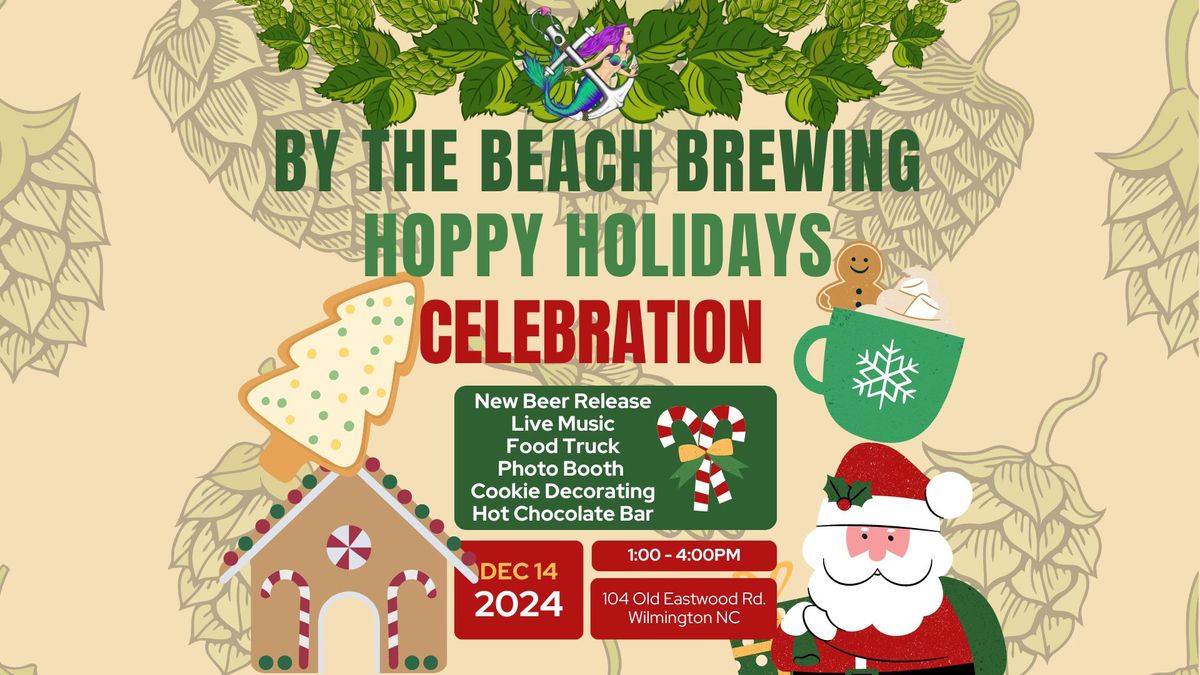 Hoppy Holidays Celebration @ By The Beach Brewing