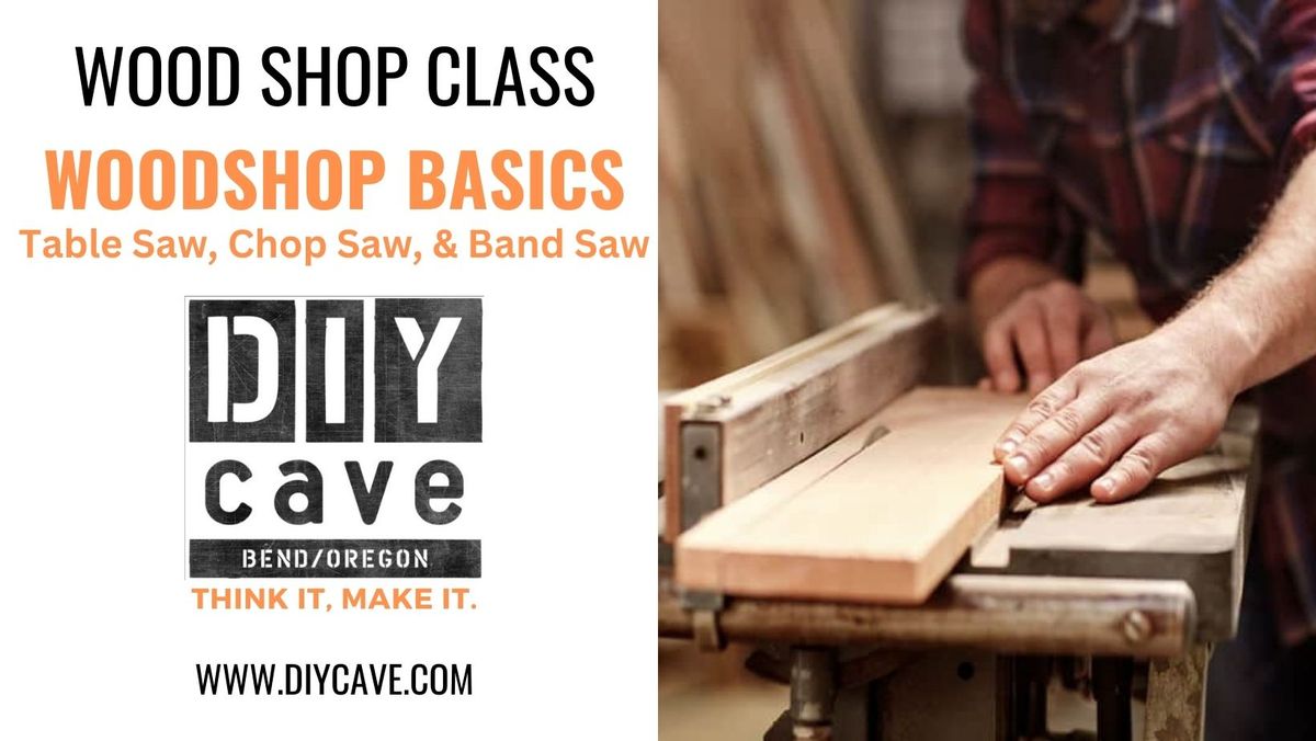 Wood Shop Basics - Learn to use the Table Saw, Chop Saw and Band Saw